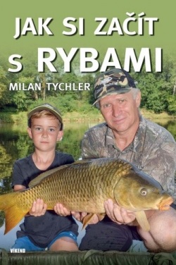 Jak si začít s rybami (Milan Tychler)