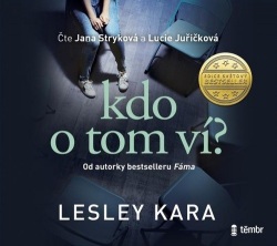 Kdo o tom ví? (audiokniha) (Lesley Kara, Jana Stryková, Lucie Juřičková)