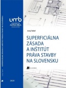 Superficiálna zásada a inštitút práva stavby na Slovensku (Juraj Takáč)