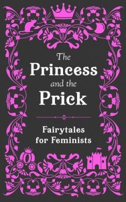 The Princess and the Prick (Walburga Appleseed)