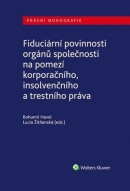 Fiduciární povinnosti orgánů společnosti (Bohumil Havel, Lucia Žitňanská)