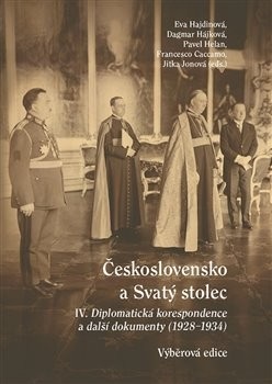 Československo a Svatý stolec IV. (Eva Hajdinová, Francesco Caccamo, Dagmar Hájková, Pavel Helan, Jitka Jonová)