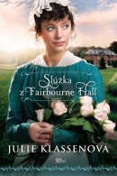 Slúžka z Fairbourne Hall (Julie Klassen)