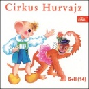 Cirkus Hurvajz (audiokniha) (Miloš Nesvadba, Helena Štáchová, Miloš Kirschner)