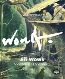 Jiří Wowk Dobrodruh z donucení (Vladimír Prokop)