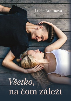Všetko, na čom záleží (Lucia Braunová)