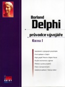 Borland Delphi průvodce vývojáře I. (Milan Procházka, Mojmír Strakoš)