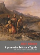 K pramenům Eufratu a Tigridu (Josef Wünsch, Veronika Faktorová)