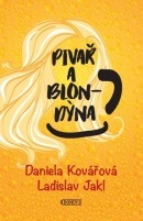 Pivař a blondýna (Daniela Kovářová, Ladislav Jakl)