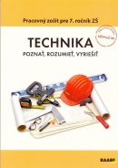 Technika pre 7. ročník ZŠ (Poznať, rozumieť, vyriešiť) (A. Fujas, O. Bogová, E. Boocová, B. Borsíková)