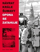 Návrat Krále Šumavy Opona se zatahuje (Ondřej Kavalír)