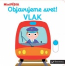MiniPÉDIA - Objavujeme svet! Vlak (Nathalie Choux)