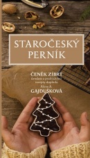 Staročeský perník (Alena A. Gajdušková, Čeněk Zíbrt)