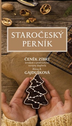 Staročeský perník (Alena A. Gajdušková, Čeněk Zíbrt)