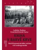 Kniha v barvě krve - Násilí komunistického režimu vůči undergroundu (Ladislav Kudrna, František Stárek Čuňas)