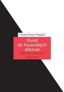 Úvod do husovských dilemat - Historie a teologie (Václav Ctirad Pospíšil)