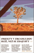 Objekty v zrcadle jsou blíž, než se zdají být (Lucie Faulerová, Pavel Brycz, Bianca Bellová)