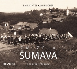 Zmizelá Šumava (audiokniha) (Emil Kintzl, Jan Fischer)