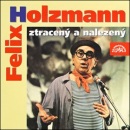 Felix Holzmann ztracený a nalezený (audiokniha) (Felix Holzmann, František Budín)