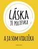 Láska je polievka a ja som vidlička (Michala Koniarová)