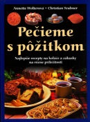 Pečieme s pôžitkom (Annette Wolterová, Christian Teubner)
