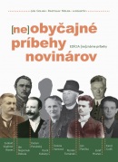 (ne)obyčajné príbehy novinárov (Ján Golian, kolektív, Rastislav Molda)