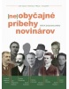 (ne)obyčajné príbehy novinárov (Ján Golian, kolektív, Rastislav Molda)