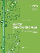Kapitoly z medicínskeho práva - III. Doplnené a prepracované vydanie (Katarína Ševcová)