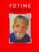 Fotíme mobilem (Oleg Homola)