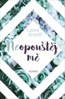 Neopouštěj mě (Laura Kneidl)