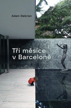 Tři měsíce v Barceloně (Adam Gebrian)