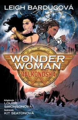 Wonder Woman Válkonoška (Leigh Bardugo)