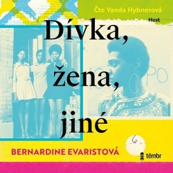Dívka, žena, jiné (audiokniha) (Bernardine Evaristo, Vanda Hybnerová)