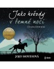 Jako hvězdy v temné noci (audiokniha) (Jojo Moyes, Jana Štvrtecká)