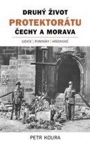 Druhý život Protektorátu Čechy a Morava (Petr Koura)