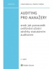 Auditing pro manažery aneb jak porozumět ověřování účetní závěrky statutárním auditorem, 4. vydání (Libuše Müllerová, Vladimír Králíček)