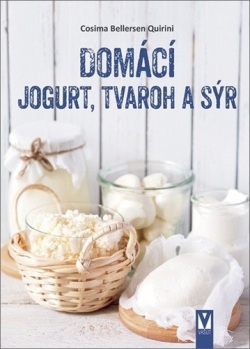 Domácí jogurt, tvaroh a sýr (Cosima Bellersen Quirini)