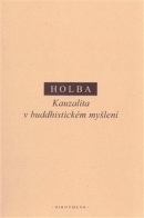 Kauzalita v buddhistickém myšlení (Jiří Holba)