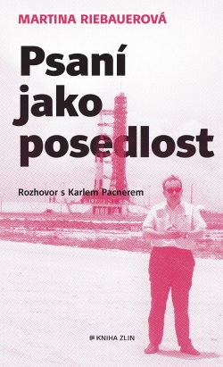 Psaní jako posedlost (Martina Riebauerová, Karel Pacner)