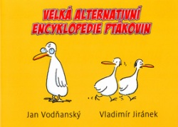 Velká alternativní encyklopedie ptákovin (Vladimír Jiránek, Jan Vodňanský)