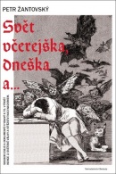 Svět včerejška, dneška a ... (Petr Žantovský)