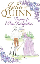 Because of Miss Bridgerton (Julia Quinn)