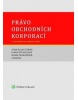 Právo obchodních korporací. 2., aktualizované a doplněné vydání (Ivana Štenglová, Irena Pelikánová, Stanislava Černá)