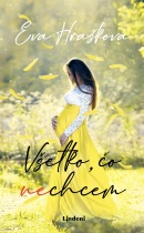 Všetko, čo (ne)chcem (Eva Hrašková)