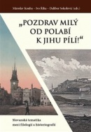 Pozdrav milý od Polabí k jihu pílí! (Ivo Říha, Dalibor Sokolović, Miroslav Kouba)