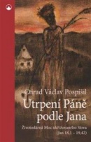 Utrpení Páně podle Jana - Životodárná Moc ukřižovaného Slova (Jan 18,1-19,42) (Václav Ctirad Pospíšil)