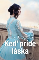 Keď príde láska (Mary Balogh)