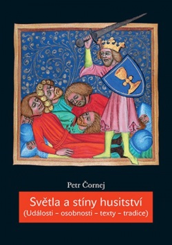 Světla a stíny husitství (Události ? osobnosti ? texty ? tradice) (Petr Čornej)