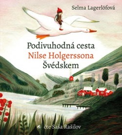 Podivuhodná cesta Nilse Holgerssona Švédskem (audiokniha) (Selma Lagerlöf, Saša Rašilov)