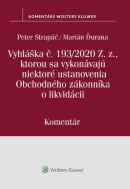 Vyhláška č.193/2020 Z.z., kt. sa vykonávajú niektoré ustanovenia OZ o likvidácii (Marián Ďurana, Peter Strapáč)